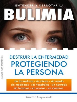 cover image of Bulimia--destruir la enfermedad protegiendo la persona